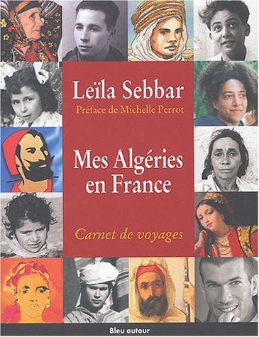 Mes Algéries en France : carnet de voyages