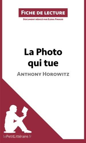 La Photo qui tue d'Anthony Horowitz (Analyse de l'oeuvre) : Analyse complète et résumé détaillé de l'oeuvre