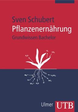 Pflanzenernährung: Grundwissen Bachelor (Uni-Taschenbücher M)