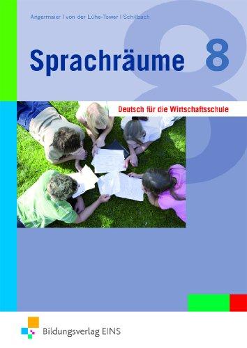 Sprachräume, neue Rechtschreibung, Bd.2, Jahrgangsstufe 8: Deutsch für die Wirtschaftsschule