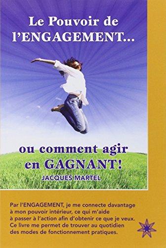 Le Pouvoir de l'engagement... ou comment agir en gagnant !