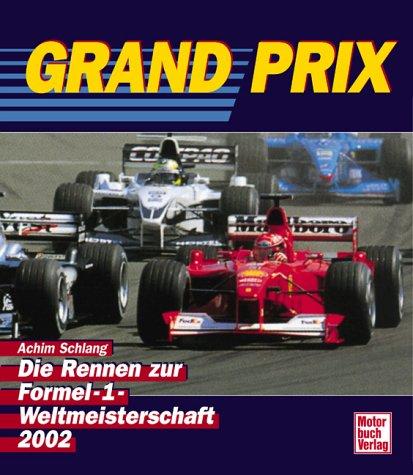 Grand Prix. Die Rennen zur Formel -1 - Weltmeisterschaft 2002