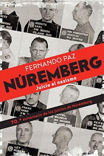 Núremberg : juicio al nazismo (Historia del siglo XX)