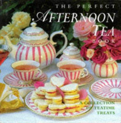 The Perfect Afternoon Tea Book