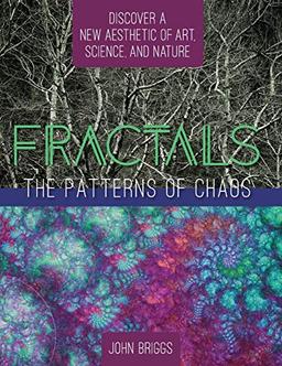 Fractals: The Patterns of Chaos: Discovering a New Aesthetic of Art, Science, and Nature (A Touchstone Book)