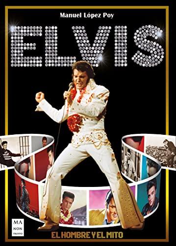 Elvis: El hombre y el mito