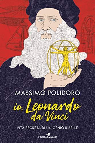 Massimo Polidoro - Io, Leonardo Da Vinci (1 BOOKS)