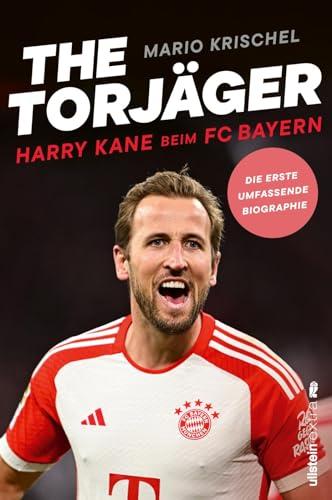 The Torjäger: Harry Kane beim FC Bayern | Die erste umfassende Biographie