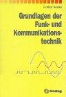 Grundlagen der Funk- und Kommunikationstechnik: Für Informationselektroniker und IT-Berufe