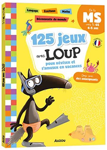 125 jeux avec Loup pour réviser et s'amuser en vacances : de la MS vers la GS, 4-5 ans