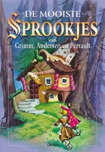 De mooiste sprookjes van Grimm, Andersen en Perrault / druk 1