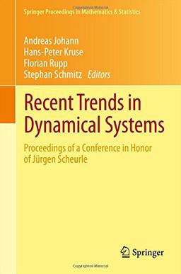 Recent Trends in Dynamical Systems: Proceedings of a Conference in Honor of Jürgen Scheurle (Springer Proceedings in Mathematics & Statistics)