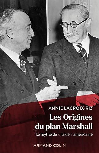 Les origines du plan Marshall : le mythe de l'aide américaine