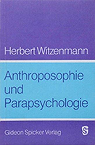 Anthroposophie und Parapsychologie: Aussersinnliche Wahrnehmung und anthroposophisch orientierte Geisteswissenschaft