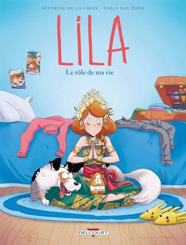 Lila. Vol. 8. Le rôle de ma vie