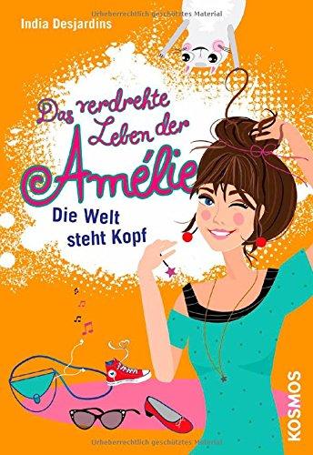 Das verdrehte Leben der Amélie, 4, Die Welt steht Kopf