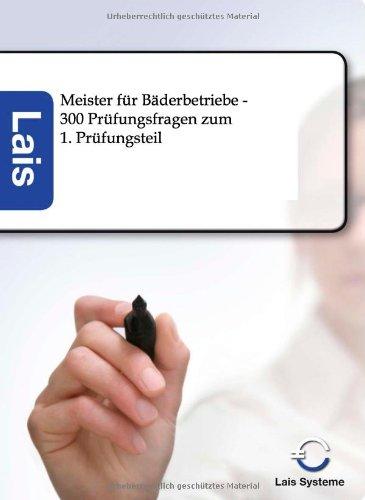 Meister für Bäderbetriebe - 300 Prüfungsfragen zu den betriebswirtschaftlichen Teilen