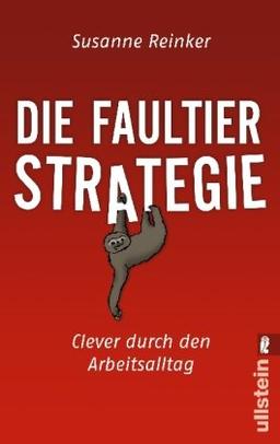 Die Faultier-Strategie: Clever durch den Arbeitsalltag