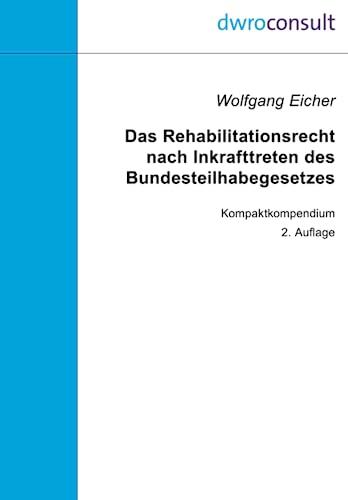 Das Rehabilitationsrecht nach Inkrafttreten des Bundesteilhabegesetzes: Kompaktkompendium. Zweite, aktualisierte und erweiterte Auflage