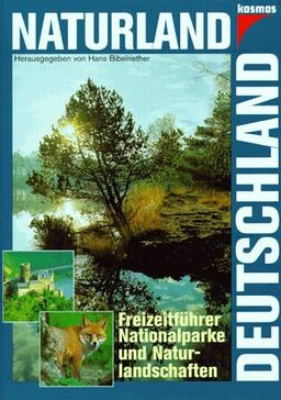 Naturland Deutschland. Freizeitführer, Nationalparke und Naturlandschaften