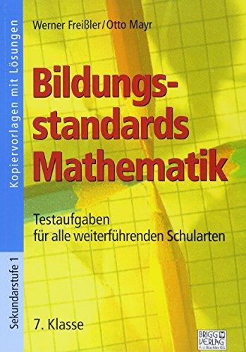 Bildungsstandards Mathematik - 7. Klasse: Testaufgaben für alle weiterführenden Schularten