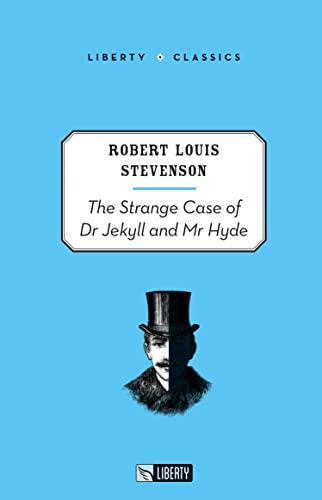 The strange case of Dr Jekyll and Mr Hyde (Liberty Classics)