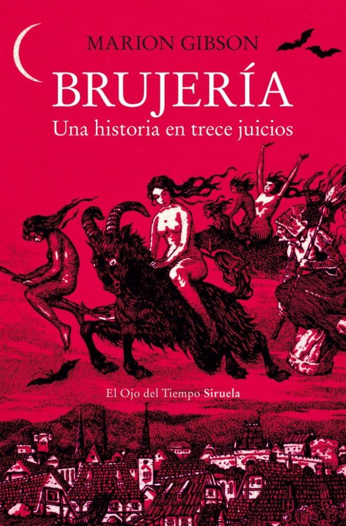 Brujería: Una historia en trece juicios (El Ojo del Tiempo, Band 159)