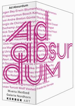 "Ad Absurdum": Energien des Absurden von der klassischen Moderne zur Gegenwart.Energies of the Absurd from modernism til today