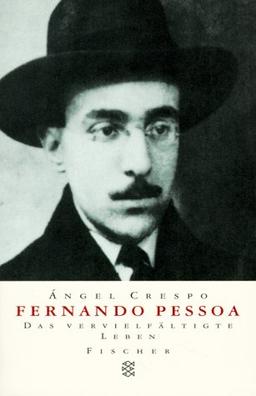 Fernando Pessoa: Das vielfältige Leben