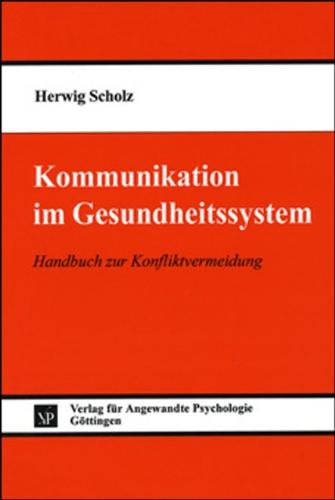 Kommunikation im Gesundheitssystem: Handbuch zur Konfliktvermeidung