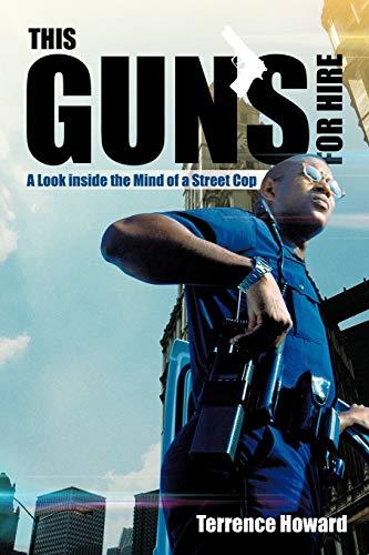 This Gun's For Hire: A Look Inside the Mind of A Street Cop