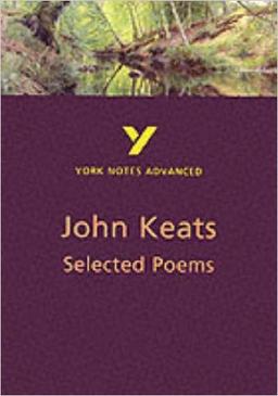 Notes on Selected Poems by John Keats (York Notes)