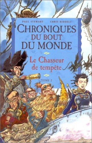 Chroniques du bout du monde. Le cycle de Spic. Vol. 2. Le chasseur de tempêtes