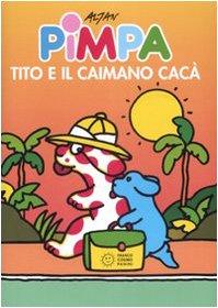 Pimpa, Tito e il caimano Cacà