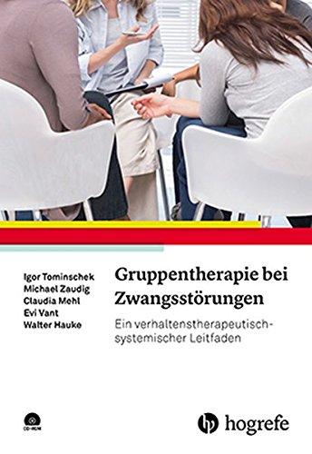 Gruppentherapie bei Zwangsstörungen: Ein verhaltenstherapeutisch-systemischer Leitfaden