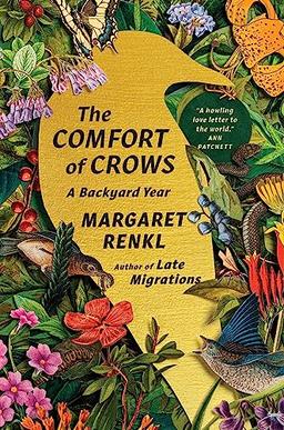 The Comfort of Crows: A Backyard Year