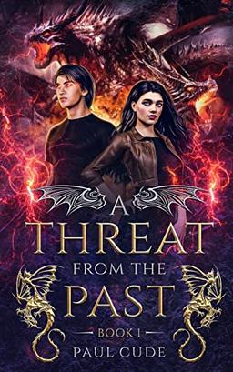 A Threat from the Past (The White Dragon Saga, Band 1)