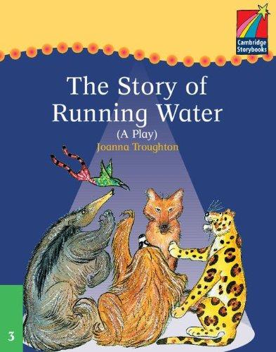 Cambridge Plays: The Story of Running Water ELT Edition (Cambridge Storybooks)