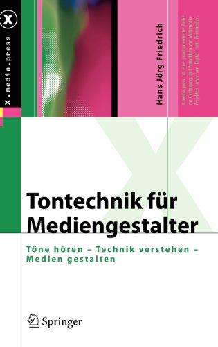 Tontechnik für Mediengestalter: Töne hören - Technik verstehen - Medien gestalten (X.media.press)