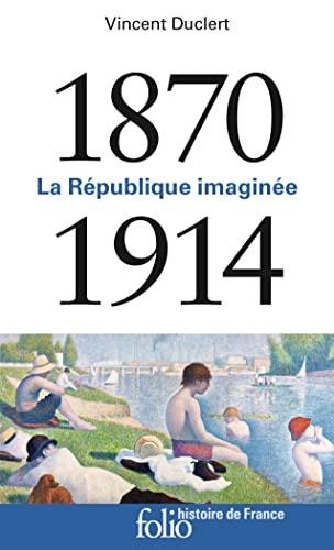 La République imaginée : 1870-1914