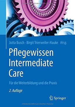 Pflegewissen Intermediate Care: Für die Weiterbildung und die Praxis (Fachwissen Pflege)