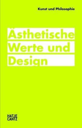 Kunst und Philosophie. Ästhetische Werte und Design