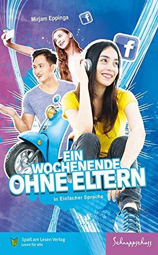 Ein Wochenende ohne Eltern: In Einfacher Sprache