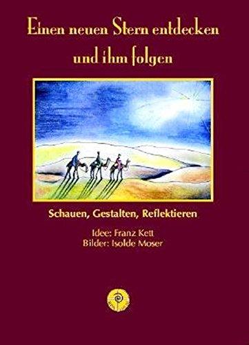 Einen neuen Stern entdecken und ihm folgen: (Bilderbuch)