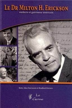 Le Dr Milton Erickson, médecin et guérisseur américain (1DVD)