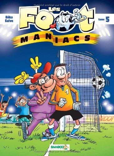 Les foot-maniacs. Vol. 5