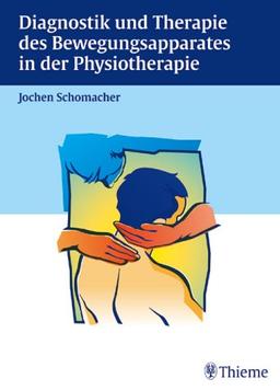 Diagnostik und Therapie des Bewegungsapparates in der Physiotherapie