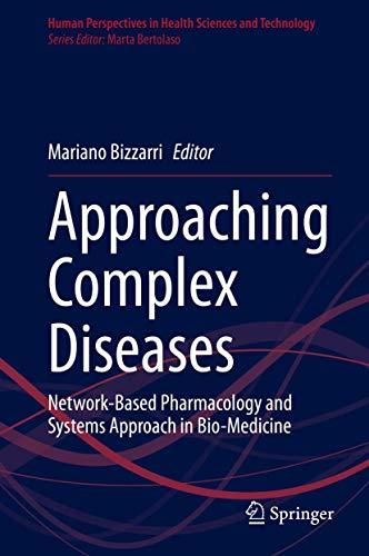 Approaching Complex Diseases: Network-Based Pharmacology and Systems Approach in Bio-Medicine (Human Perspectives in Health Sciences and Technology, 2, Band 2)