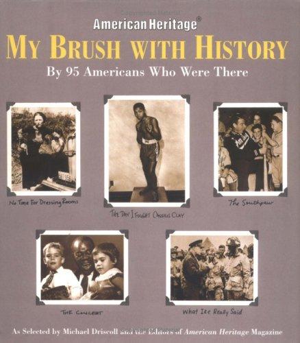 My Brush with History: By 95 Americans Who Were There