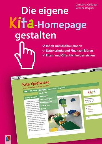 Die eigene Kita-Homepage gestalten: Inhalt und Aufbau planen, Datenschutz und Finanzen klären, Eltern und Öffentlichkeit erreichen